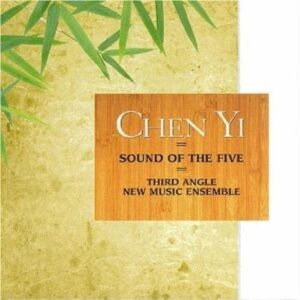 MediaTronixs Chen Yi : Chen Yi: Sound of the Five CD (2010)