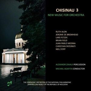 MediaTronixs Alexandr Zavalii : Chisinau 3: Music for Orchestra CD (2023)