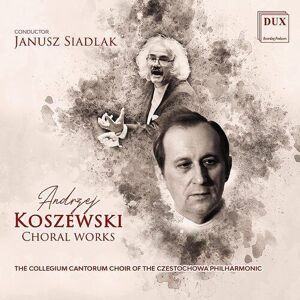 MediaTronixs Andrzej Koszewski : Andrzej Koszewski: Choral Works CD (2022)