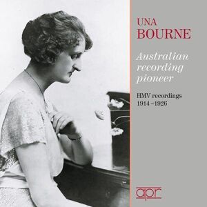MediaTronixs Una Bourne : Una Bourne: Australian Recording Poineer: hmv Recordings 1914-1926