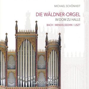 MediaTronixs Johann Sebastian Bach : Michael Schönheit: Die Wäldner-orgel Im Dom Halle CD