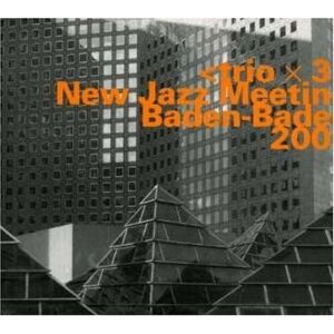 MediaTronixs Trio X 3 : Jazz Meeting Baden-baden 2002 CD 2 discs (2004)