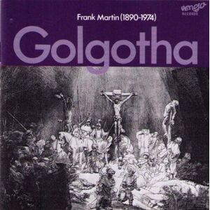 MediaTronixs Frank Martin : Frank Martin: Golgotha CD 2 discs (2007)