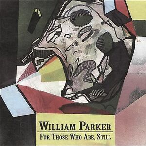 MediaTronixs William Parker : For Those Who Are, Still CD 3 discs (2015)