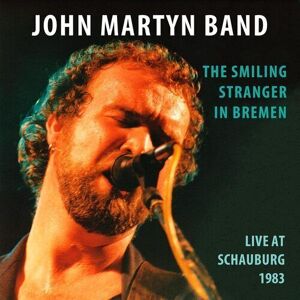 MediaTronixs John Martyn Band : The Smiling Stranger in Bremen: Live at Schauburg 1983 CD