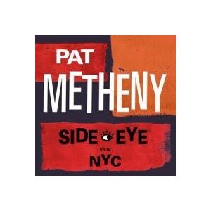 Bengans Pat Metheny - Side-Eye NYC (V1.IV) (2LP)