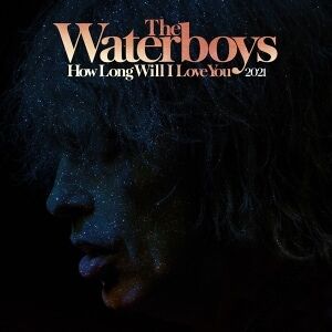 Bengans The Waterboys - How Long Will I Love You 2021