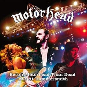 Bengans Motörhead - Better Motörhead Than Dead: Live At Hammersmith (4LP)