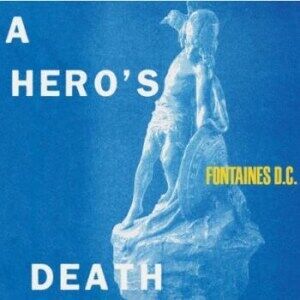 Bengans Fontaines D.C. - A Hero's Death