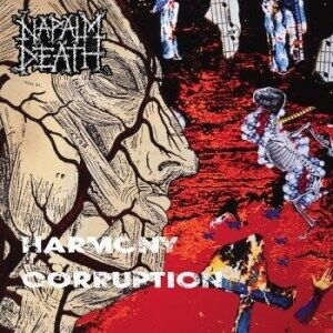 Bengans Napalm Death - Harmony Corruption (Fdr Mastering)