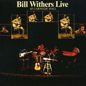 Bengans Withers Bill - Live At Carnegie Hall