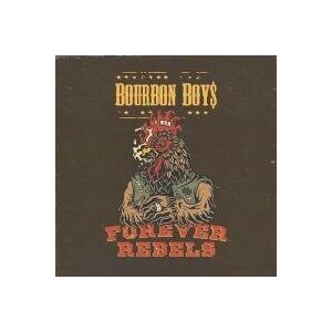Bengans Bourbon Boys - Forever Rebels