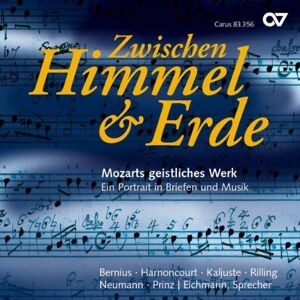 Bernius Zwischen Himmel & Erde - Mozarts Geistliches Werk (Ein Portrait In Briefen Und Musik)