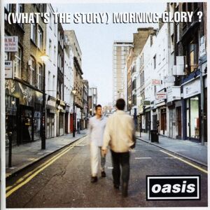 (What'S The Story) Morning Glory?