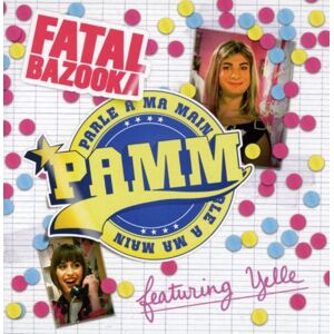 Fatal Bazooka Feat.Yelle Parle A Ma Main