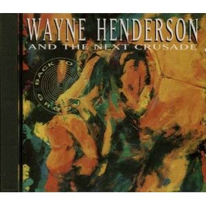 Henderson, Wayne&the Next Crus. Back To The Groove