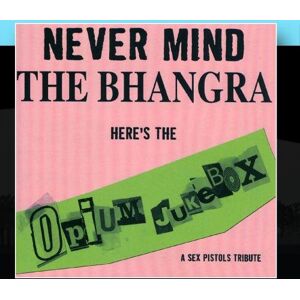 Opium Jukebox Never Mind The Bhangra-Trib.T