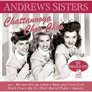 the Andrews Sisters Chattanooga Choo Choo - 50 Greatest Hits