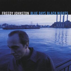 Freedy Johnston Blue Days Black Nights