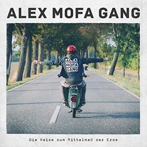 Alex Mofa Gang Die Reise Zum Mittelmaß Der Erde