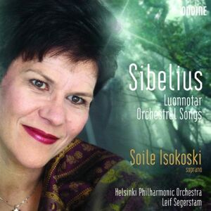 Isokoski Jean Sibelius Orchesterlieder Luonnotar