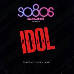 So80s Presents Billy Idol - Curated By Blank & Jones