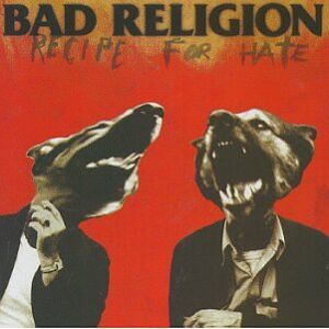 Bad Religion Recipe For Hate