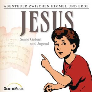 Günter Schmitz Abenteuer Zwischen Himmel Und Erde, Neues Testament, Folge 1: Jesus - Seine Geburt Und Jugend