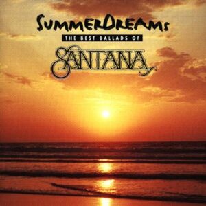 Summer Dreams - The  Ballads Of Santana