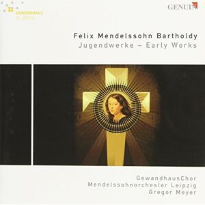 Felix Mendelssohn Bartholdy - Early Works