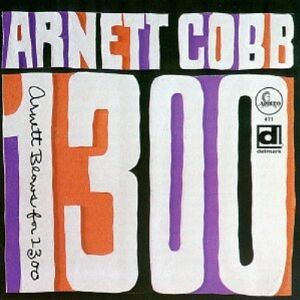 Arnett Cobb Arnett Blows For 1300