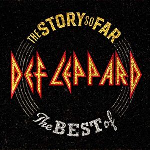 The Story So Far: The  Of Def Leppard (Deluxe)