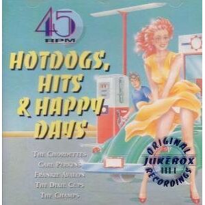 Hotdogs, Hits & Happy Days 7-Jukebox Hits Carl Perkins, Four Seasons, Everly Brothers, Jerry Lee Lewis, Climax..