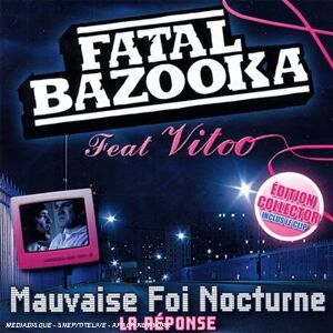 Fatal Bazooka Mauvaise Foi Nocturn