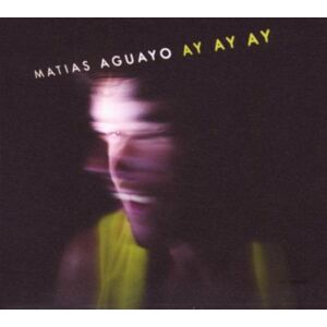 Matias Aguayo Ay Ay Ay