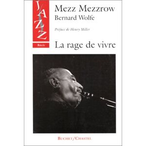 La rage de vivre milton mezz mezzrow buchet chastel