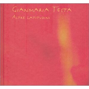 altre latitudini testa, gianmaria le chant du monde