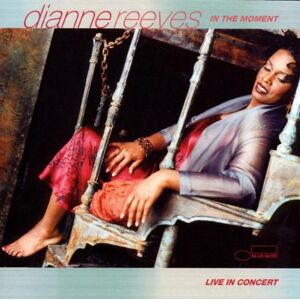 in the moment (live in concert) reeves, dianne blue note france