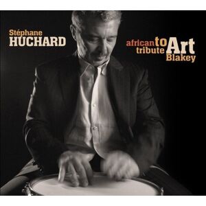 ART african tribute to art blakey stéphane huchard such production