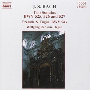 sonates en trio pour orgue bwv 527, 526 & 527 / prélude & fugue bwv 543 jean-sébastien bach naxos