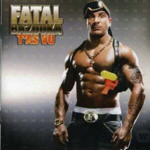 t'as vu fatal bazooka up music