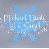 Michael Buble Let It Snow!