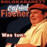 Ottfried Fischer Was Tun?