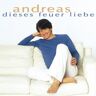 Andreas Dieses Feuer Liebe