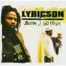 Lyricson Born 2 Go High