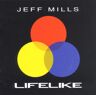 Jeff Mills Lifelike