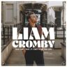 Liam Cromby What Can I Trust, If I Can'T Trust True Love