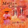 John Rutter Mass Of The Children