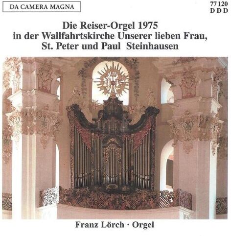 Franz Lörch Die Reiser-Orgel In Der Wallfahrtskirche Steinhausen