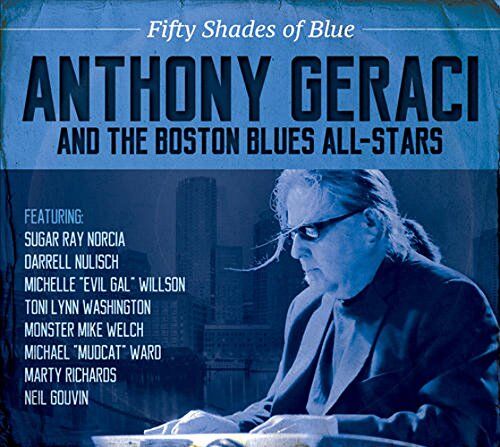 Anthony & the Boston Blues All-Stars Geraci Fifty Shades Of Blue